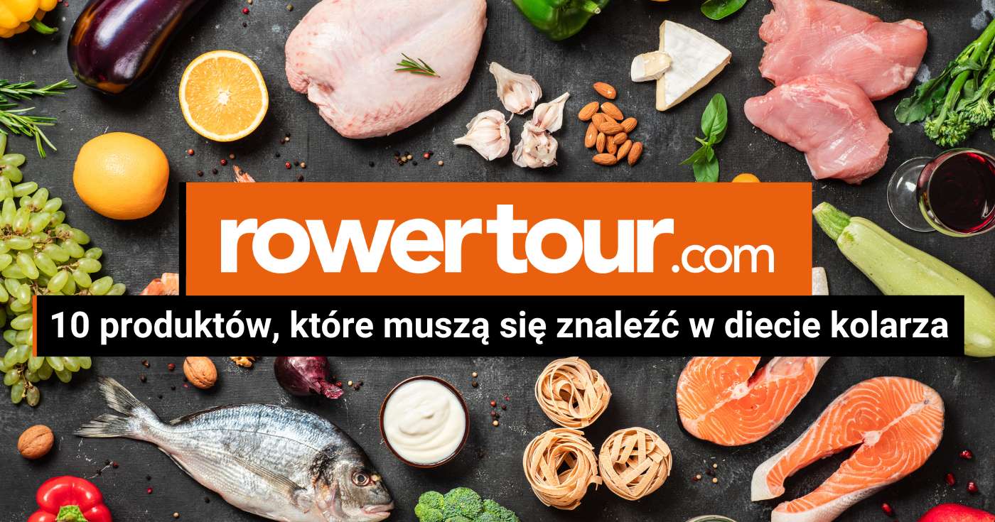 10 produktów, które muszą się znaleźć w diecie kolarza