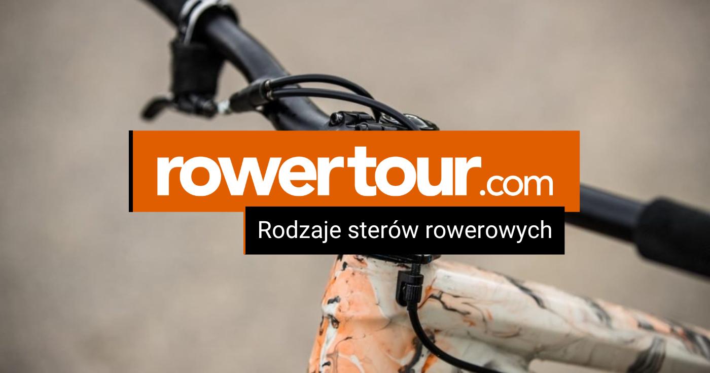 Rodzaje sterów rowerowych. Jak dobrać stery do roweru?