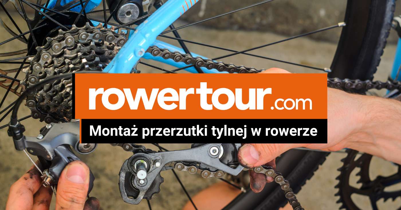 Montaż przerzutki tylnej w rowerze