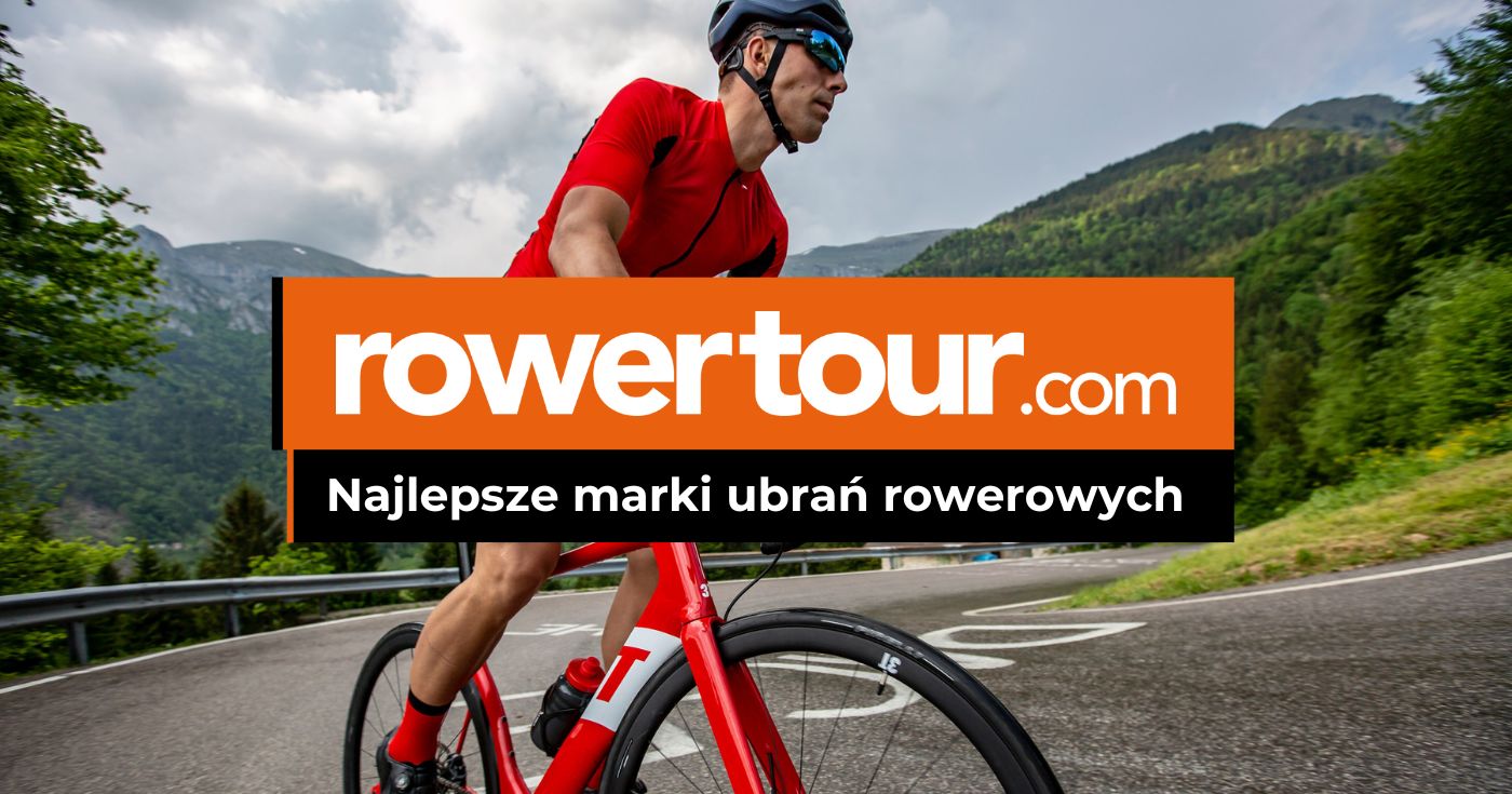 Najlepsze marki ubrań rowerowych. Odziej się jak prawdziwy kolarz!