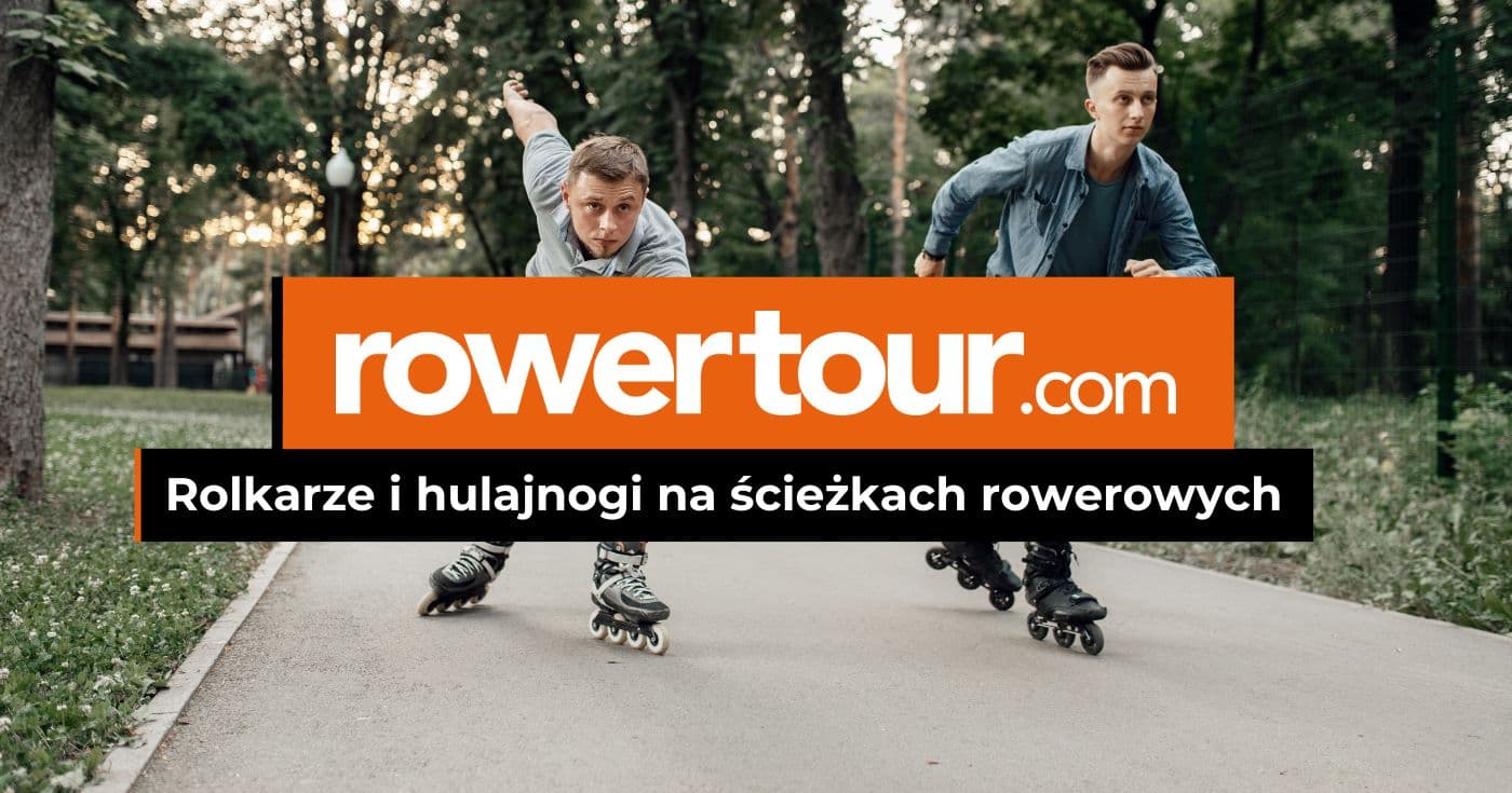 Niebezpieczeństwo na ścieżkach rowerowych czyli rolkarze i hulajnogi