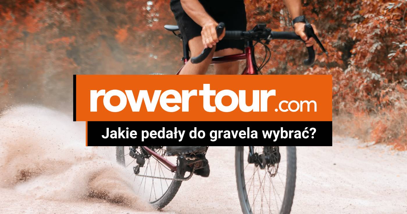 Jakie pedały do gravela wybrać?